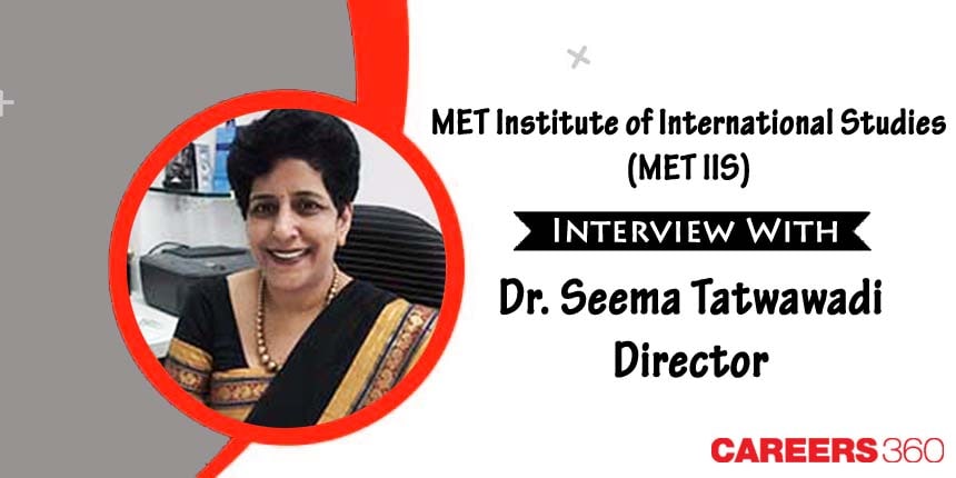 MET Institute of International Studies - Interview with Director, Dr. Seema Tatwawadi, on Academic and more