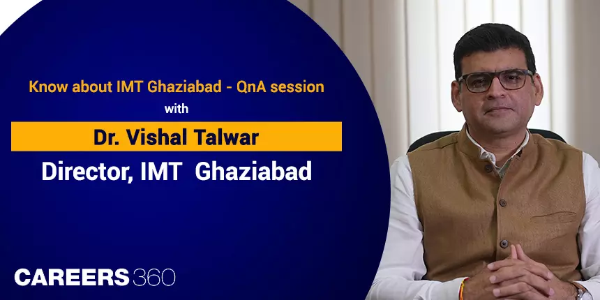Know about IMT Ghaziabad - QnA session with Dr. Visha Talwar, Director, IMT Ghaziabad