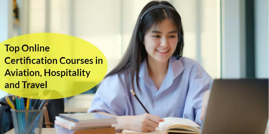 Top Certification Courses in Aviation, Hospitality and Travel