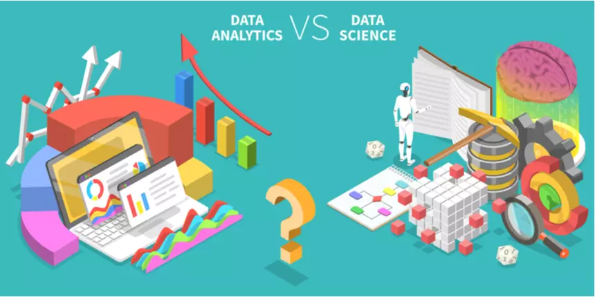Data Science vs Data Analytics - Difference between Data Science and Data Analytics