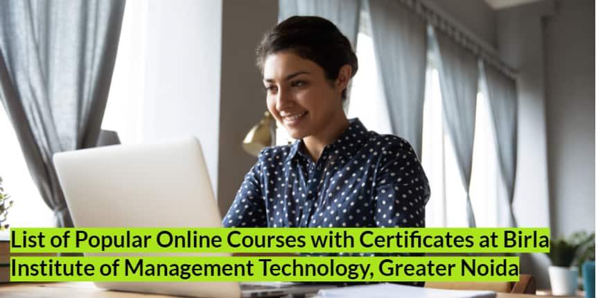 List of Popular Online Courses with Certificates at Birla Institute of Management Technology, Greater Noida