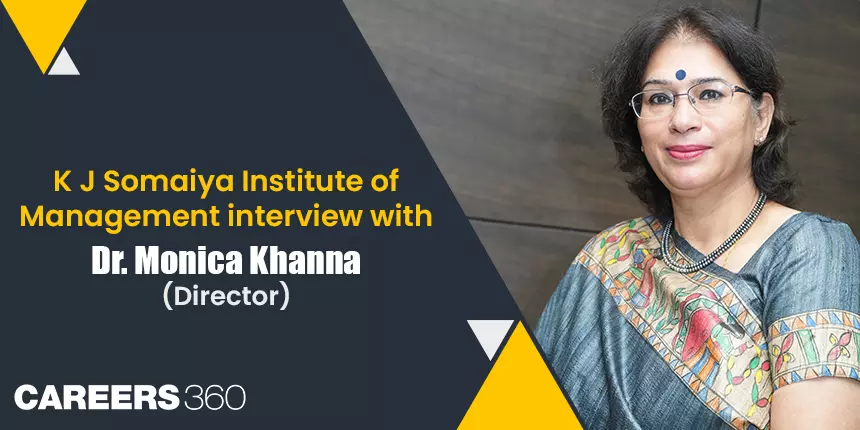 K J Somaiya Institute of Management: Interview with Dr. Monica Khanna (Director)