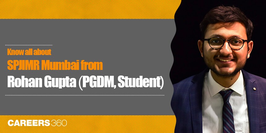 Know all about SPJIMR Mumbai from Rohan Gupta (PGDM Student)