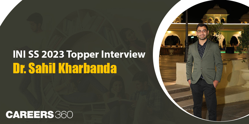 INI SS 2023 Topper Interview: Sahil Kharbanda (AIR 5)