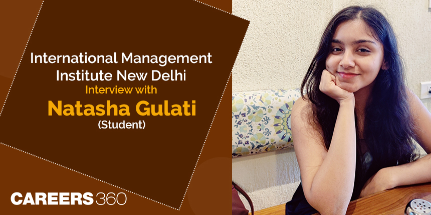 International Management Institute New Delhi: Interview with Natasha Gulati (Student)