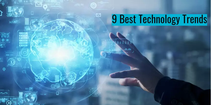 Top 9 Technology Trends to Pursue