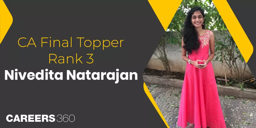 CA Final Topper Nivedita Natarajan, AIR 3, says, “Mindful strategy, pre-planning will surely lead to success”