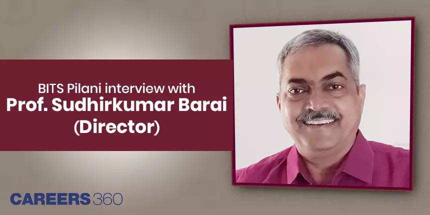 BITS Pilani: Interview with Prof. Sudhirkumar Barai (Director)