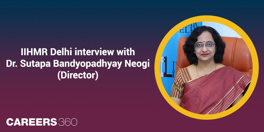 IIHMR Delhi: Interview with Dr. Sutapa Bandyopadhyay Neogi (Director)