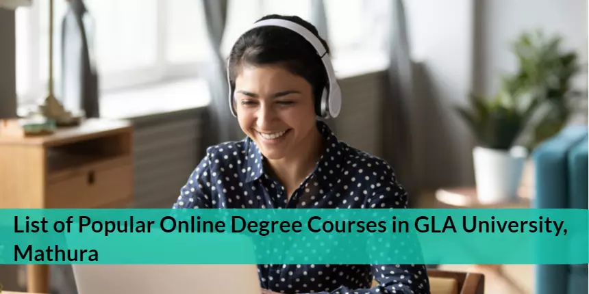 List of Popular Online Degree Courses in GLA University, Mathura