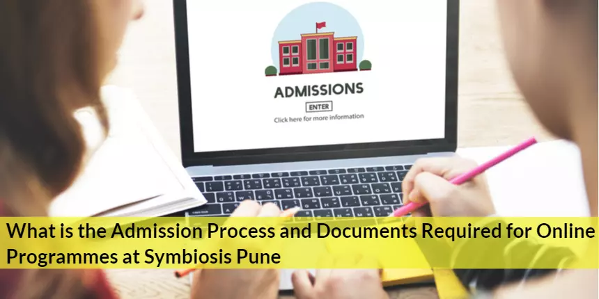 What is the Admission Process and Documents Required for Online Programmes at Symbiosis University, Pune