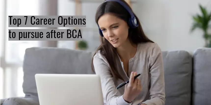 Top 7 Career Options After BCA You Can Purse