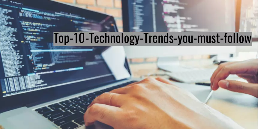 Top 10 Technology Trends you must follow