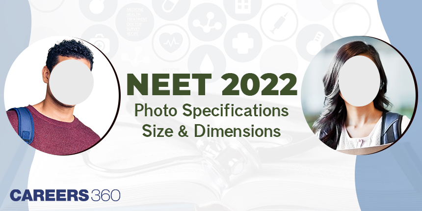 NEET 2023 Photo Size (Passport/Postcard), Format, Documents, Other Details