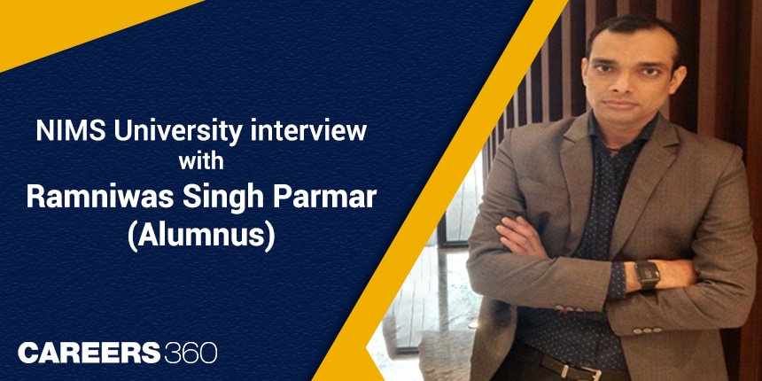 NIMS University: Interview with Ramniwas Singh Parmar (Alumnus)