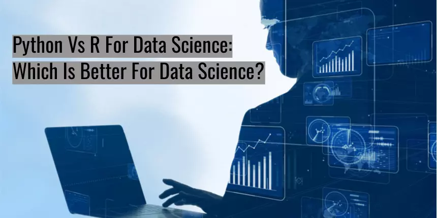 Python Vs R For Data Science: Which Is Better For Data Science?