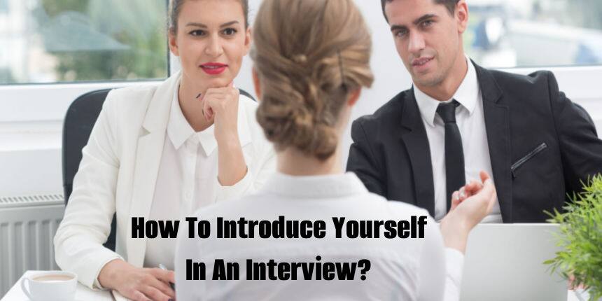 Job Interview: How To Introduce Yourself Professionally