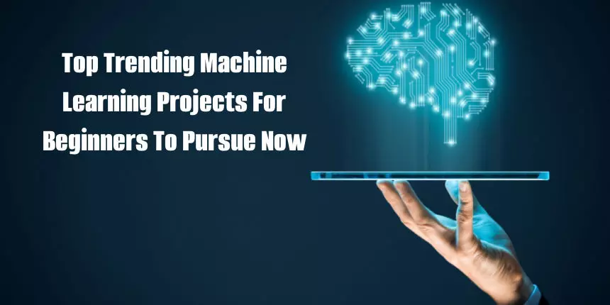 Top Trending Machine Learning Projects For Beginners