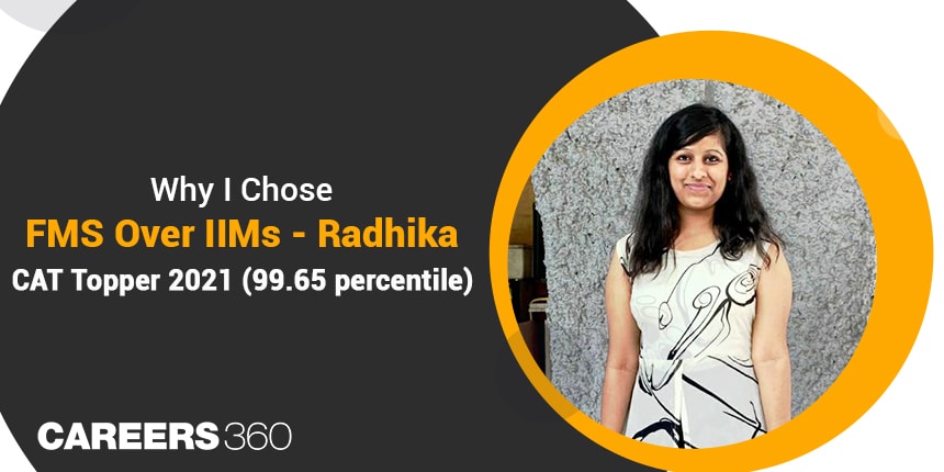 Why I Chose FMS Over IIMs - Radhika, CAT Topper 2021