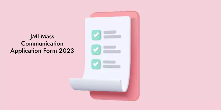 JMI Mass Communication Application Form 2023, Registration: How to Apply Fees, Steps