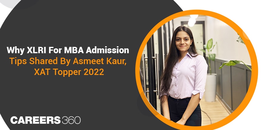 Why XLRI For MBA Admission | Tips Shared By Asmeet Kaur, XAT Topper 2022