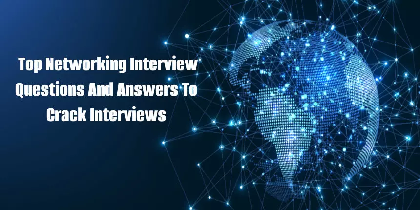Top Networking Interview Questions and Answers