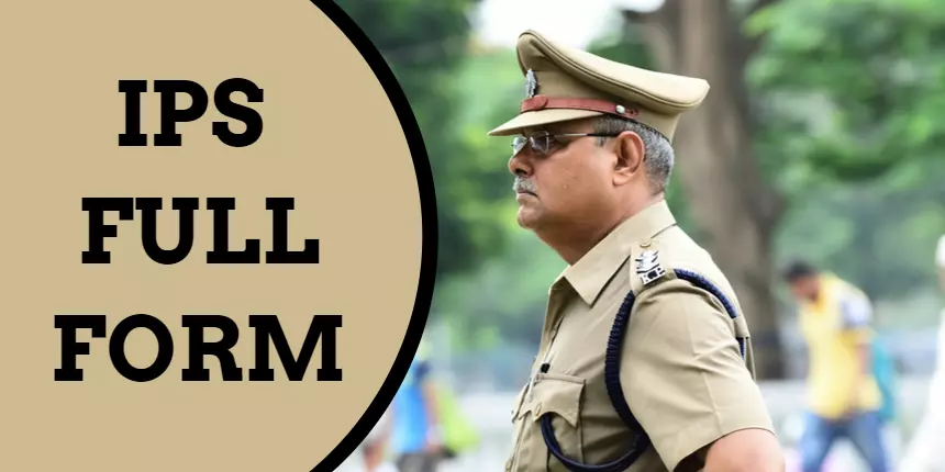 IPS Full Form - Indian Police Service