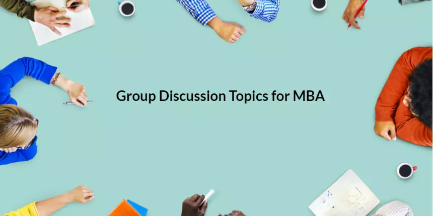 GD Topics for MBA 2023 - Current Group Discussion Topics for MBA Aspirants