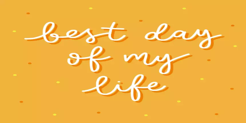 The Best Day of My Life Essay