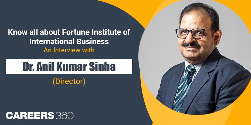 Know all about FIIB:  An interaction with Dr. Anil Kumar Sinha, Director