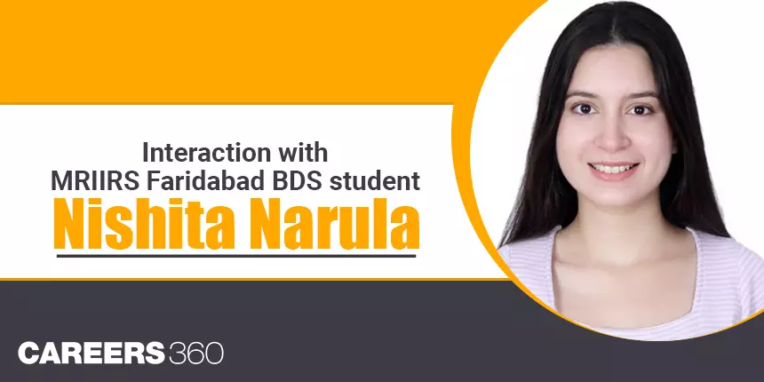 Interaction with MRIIRS Faridabad BDS student: Nishita Narula