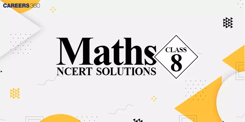 NCERT Solutions for Class 8 Maths (Updated 2023-24)