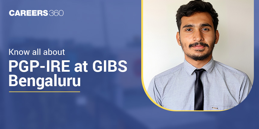 Know all about PGP-IRE at GIBS Bengaluru: Interview with Bharath K, PGDM Student (2022-24)