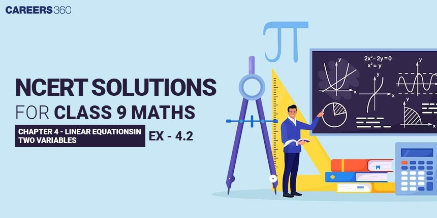 NCERT Solutions for Exercise 4.2 Class 9 Maths Chapter 4 - Linear Equations in Two Variables