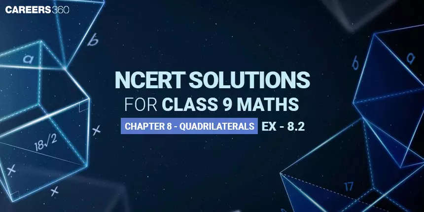 NCERT Solutions for Exercise 8.2 Class 9 Maths Chapter 8 - Quadrilaterals