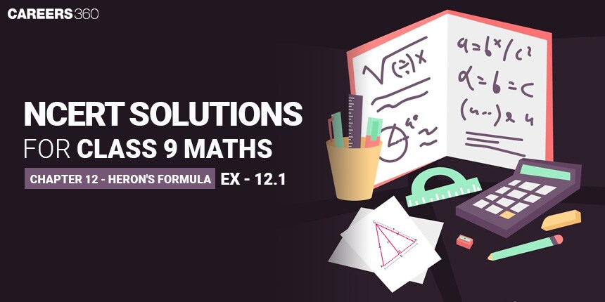 NCERT Solutions for Exercise 12.1 Class 9 Maths Chapter 12 - Heron's Formula