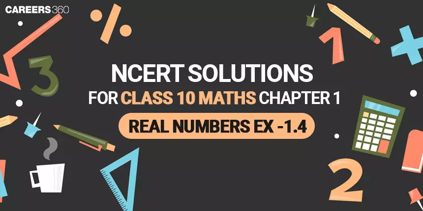 NCERT Solutions for Exercise 1.4 Class 10 Maths Chapter 1 - Real Numbers