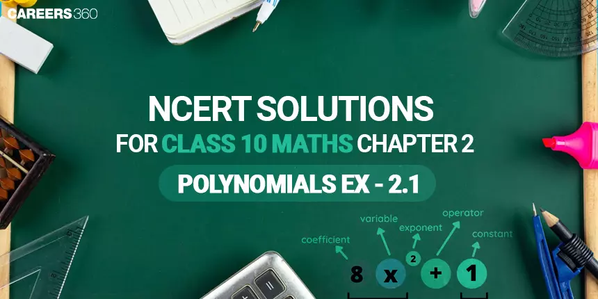NCERT Solutions for Exercise 2.1 Class 10 Maths Chapter 2 - Polynomials