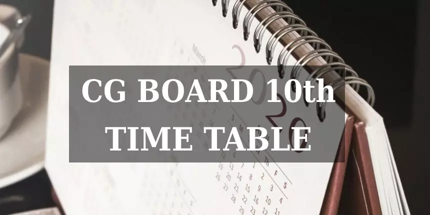 CG Board Time Table 2024 Class 10 PDF (Out)- Check CGBSE 10th Exam Date Here
