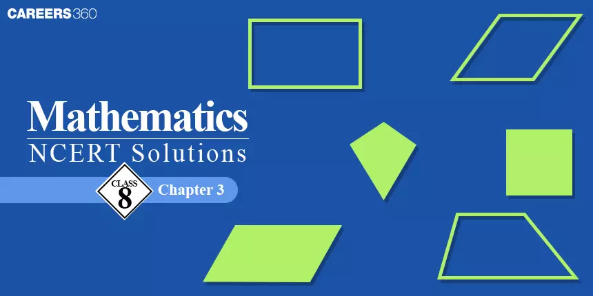 NCERT Solutions for Class 8 Maths Chapter 3 Understanding Quadrilaterals