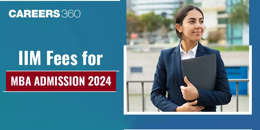 IIM Fees for MBA 2024 - Check MBA Fee Structure for IIMs