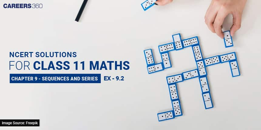 NCERT Solutions for Exercise 9.2 Class 11 Maths Chapter 9 - Sequences and Series