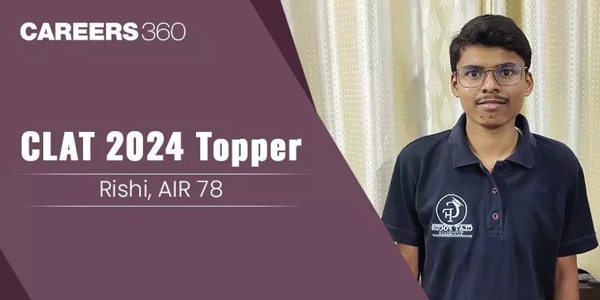 CLAT 2024 Topper Interview  "Mock tests are incredibly important for CLAT preparation" says Rishi, AIR 78
