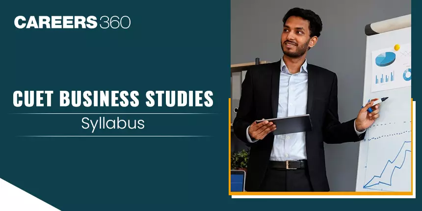 CUET Business Studies Syllabus 2024: Download PDF Here, Detailed Chapters