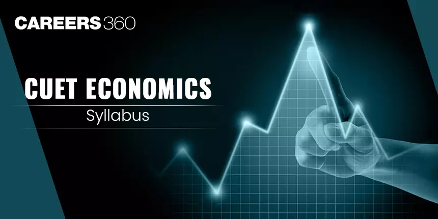 CUET Economics Syllabus 2024 PDF: Free Download Section-wise Syllabus