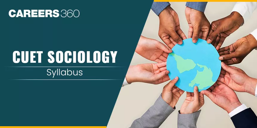 CUET Sociology Syllabus 2024, Download Detailed Syllabus PDF