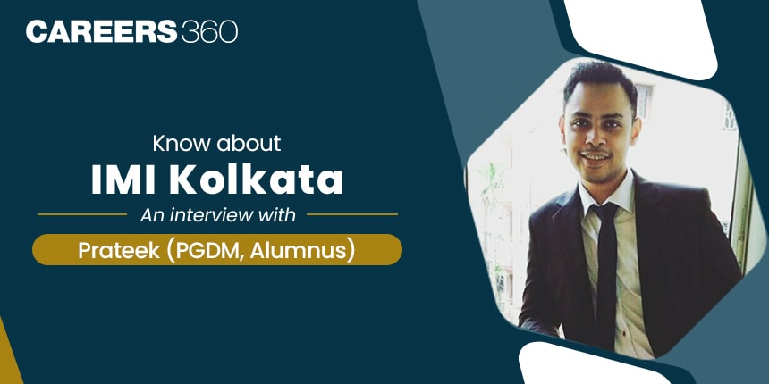 Know about IMI Kolkata: An interview with Prateek (Alumnus)