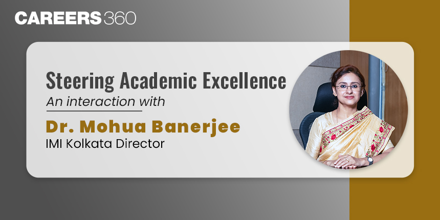 Steering Academic Excellence: An Interaction with Dr. Mohua Banerjee, IMI Kolkata Director