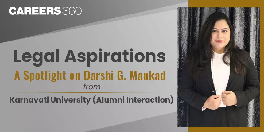 Legal Aspirations: A Spotlight on Darshi G. Mankad from Karnavati University (Alumni Interaction)