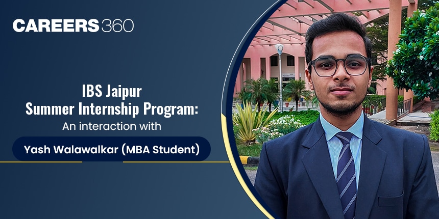 IBS Jaipur Summer Internship Program: An Interaction with Yash Walawalkar (MBA Student)